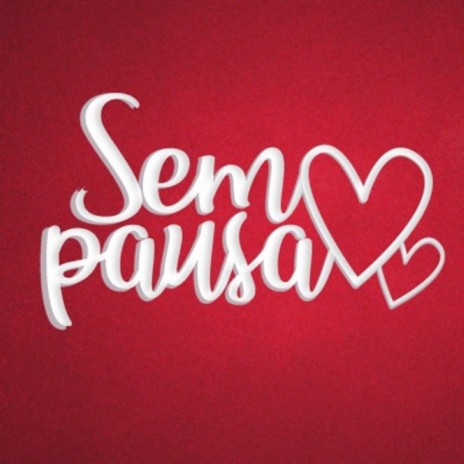 Sem Pausa | Boomplay Music