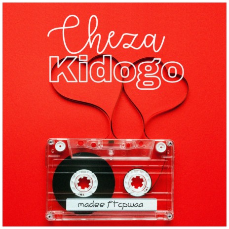 Cheza Kidogo ft. Cpwaa | Boomplay Music