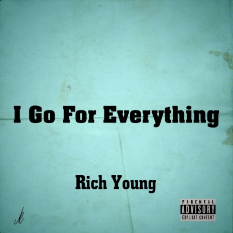 I Go for Everything | Boomplay Music