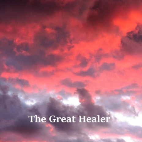 The Great Healer | Boomplay Music