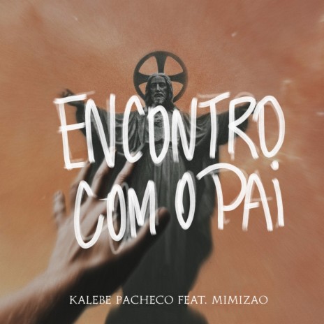 Encontro Com o Pai ft. Mimizão | Boomplay Music