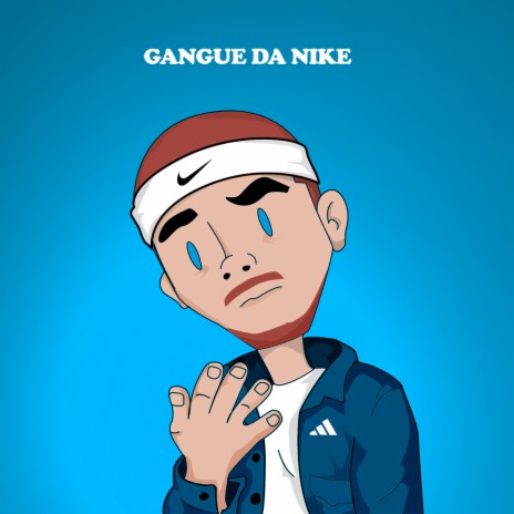 Gangue da Nike | Boomplay Music