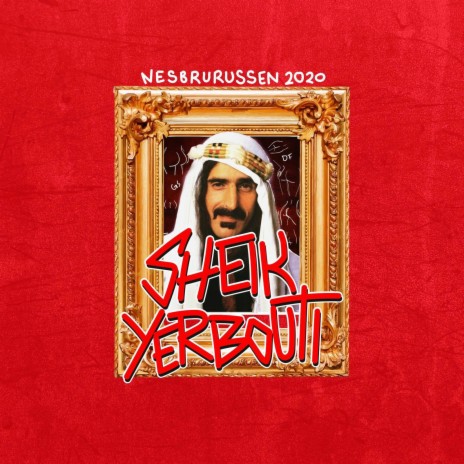 Sheik Yerbouti 2020 - Nesbrurussen | Boomplay Music