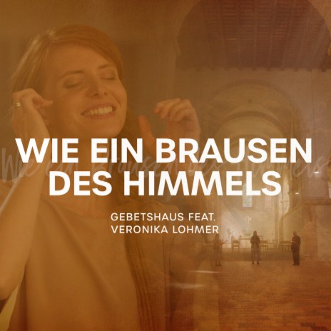 Wie Ein Brausen Des Himmels ft. Veronika Lohmer | Boomplay Music