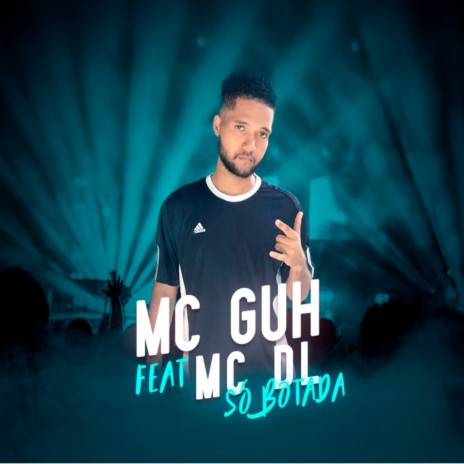 Só Botada ft. MC Guh & MC DL | Boomplay Music