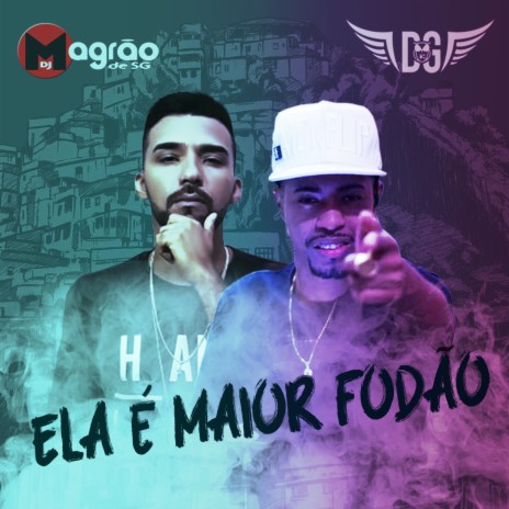 Ela É Maior Fodão ft. Mc DG da Coruja | Boomplay Music