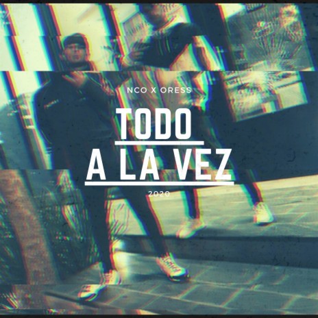 Todo a la Vez ft. Oress | Boomplay Music