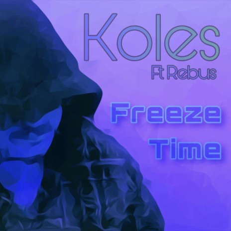 Freeze Time ft. Rebus | Boomplay Music