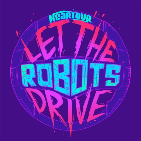 Let the Robots Drive | Boomplay Music