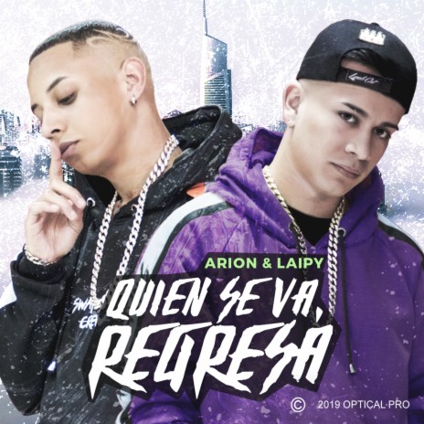 Quien Se Va, Regresa ft. Laipy | Boomplay Music