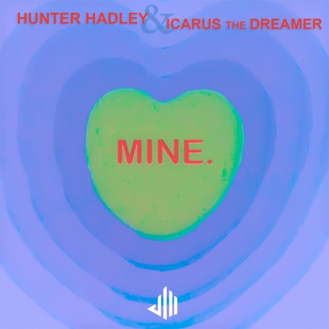 Mine ft. Icarus Sun & Hunter Hadley | Boomplay Music