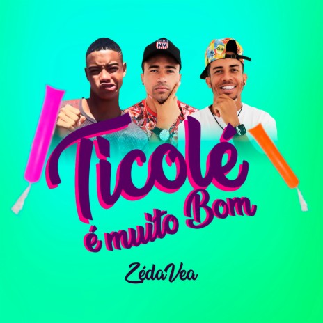 Ticolé É Muito Bom ft. Mc Ticolé | Boomplay Music