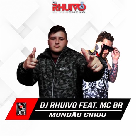 Mundão Girou ft. Mc Br | Boomplay Music