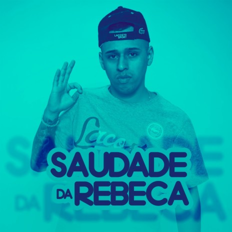 Saudade da Rebeca | Boomplay Music