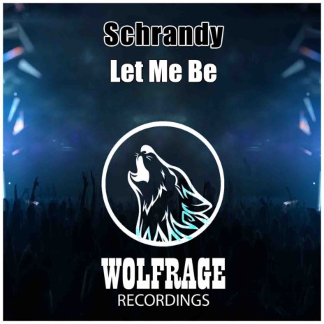 Let Me Be (Original Mix) ft. Wolfrage | Boomplay Music