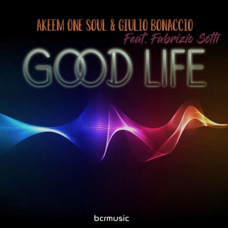 Good Life (Giulio Bonaccio & Akeem One Soul Mix) ft. Giulio Bonaccio & Fabrizio Sotti