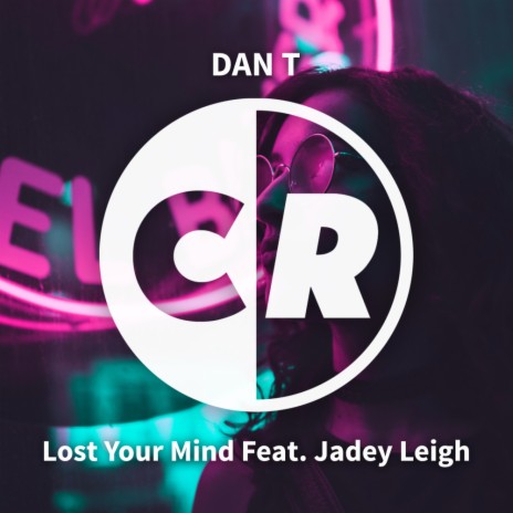 Lost Your Mind (Original Mix) ft. Jadey Leigh