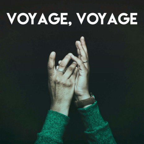 Voyage, voyage | Boomplay Music