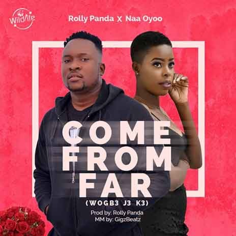 Come From Far (Wogb3 J3 K3) ft. Naa Oyoo