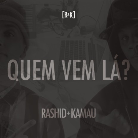 Quem Vem Lá ft. Kamau, DJ Mr Brown & DJ Erick Jay | Boomplay Music