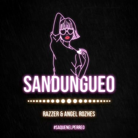 Sandungueo (Original Mix) ft. Angel Rozhes | Boomplay Music