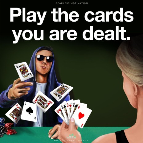 Play the Cards You Are Dealt (Motivational Speech) | Boomplay Music