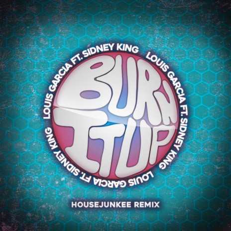 Burn It Up 2020 (Housejunkee Remix) ft. Sidney King | Boomplay Music