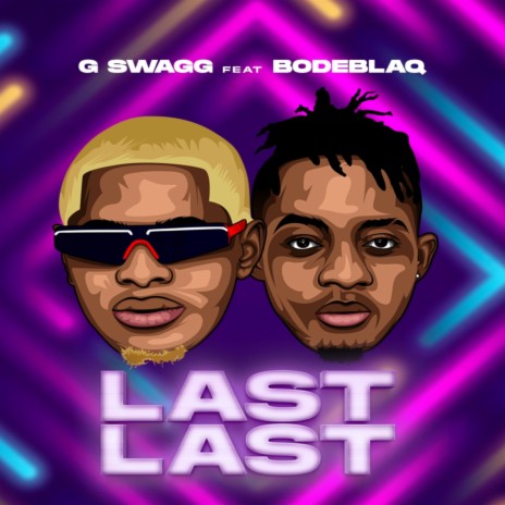 Last Last ft. Bode Blaq | Boomplay Music