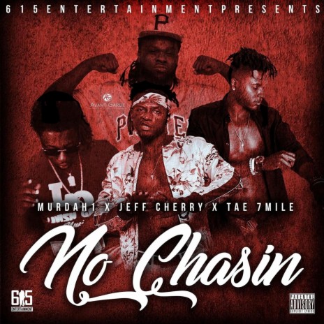 No Chasin (feat. Tae 7Mile & Jeff Cherry) | Boomplay Music