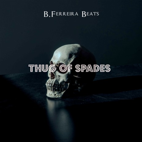 Thug Of Spades | Boomplay Music