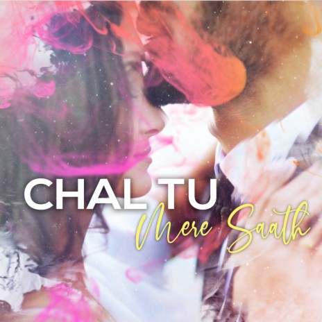 Chal Tu Mere Saath | Boomplay Music