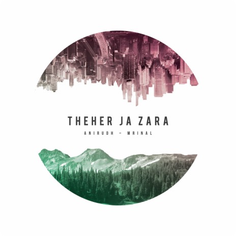 Theher Ja Zara | Boomplay Music