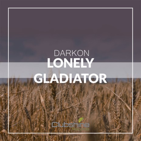 Lonely Gladiator (Original Mix)