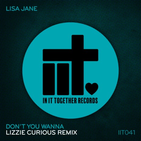 Don't You Wanna (Lizzie Curious Extended Remix)