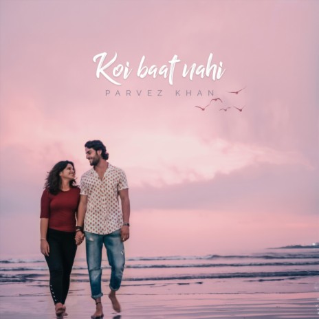 Koi Baat Nahi | Boomplay Music