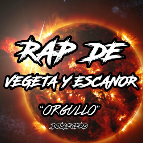 Rap de Vegeta y Escanor "Orgullo" | Boomplay Music