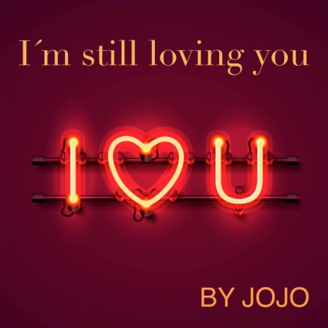 I'm Still Loving You (Radio Edit) | Boomplay Music