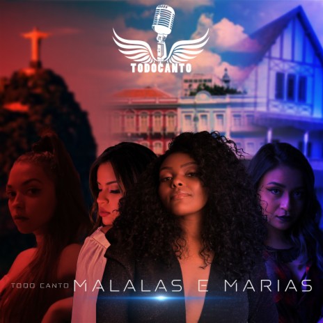 Todo Canto: Malalas e Marias ft. Alicia Alves, Camaleoa, Lia Vasconcelos & Todo Canto | Boomplay Music