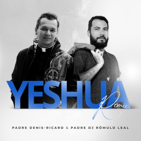 Yeshua (Remix) ft. Pe Romulo Leal