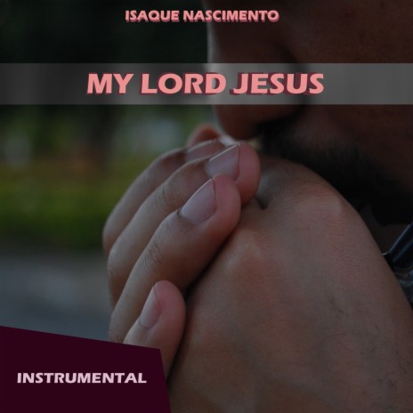 My Lord Jesus | Boomplay Music