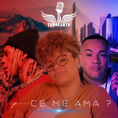 Todo Canto: Ce Me Ama ? ft. Tayná Peçanha, Vitinho & Todo Canto | Boomplay Music