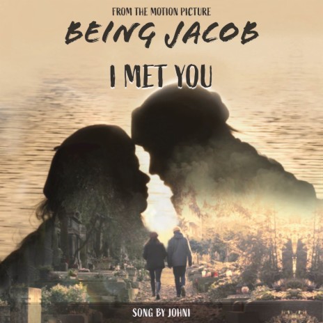 I Met You (From "Being Jacob") | Boomplay Music