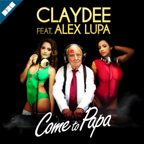 Come To Papa ft. Alex Lupa | Boomplay Music