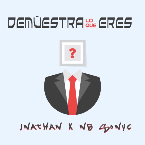 Demuestra Lo Que Eres ft. Nb Sonyc | Boomplay Music