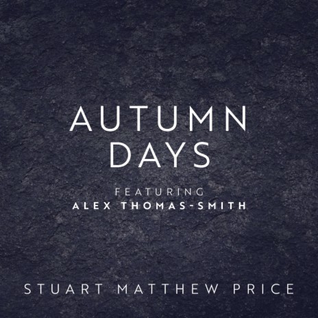 Autumn Days ft. Alex Thomas-Smith