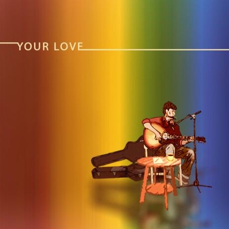 Your Love | Boomplay Music