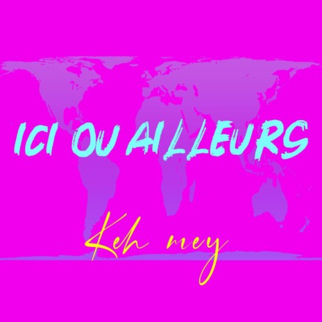 Ici ou ailleurs | Boomplay Music