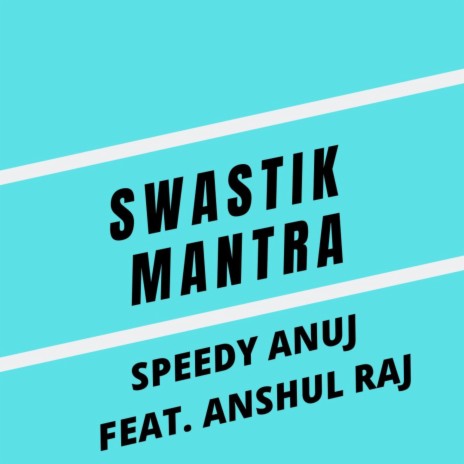 Swastik Mantra ft. Anshul Raj | Boomplay Music