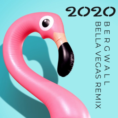 2020 (Bella Vegas Remix) | Boomplay Music