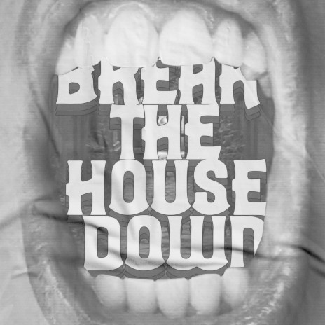 Break the House Down | Boomplay Music